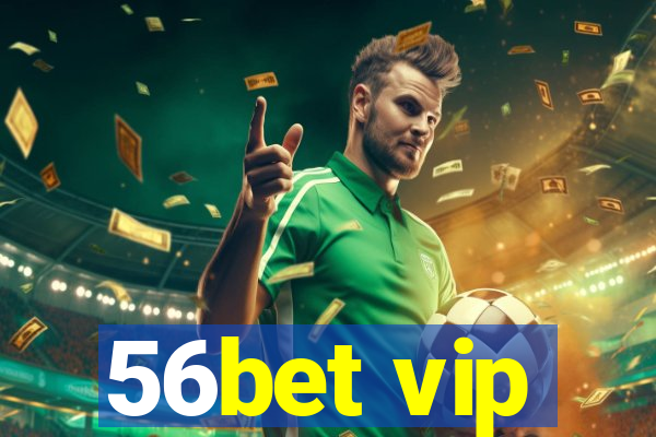 56bet vip